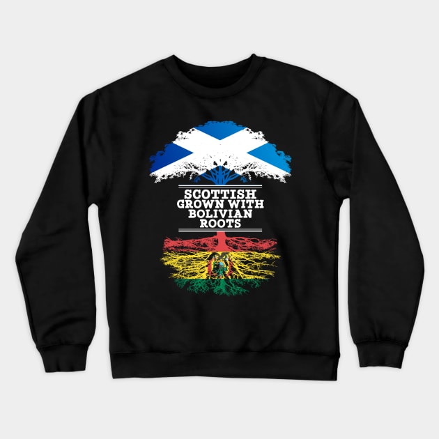 Scottish Grown With Bolivian Roots - Gift for Bolivian With Roots From Bolivia Crewneck Sweatshirt by Country Flags